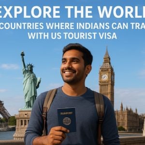 Explore the World : Countries Where Indians Can Travel with US Tourist Visa