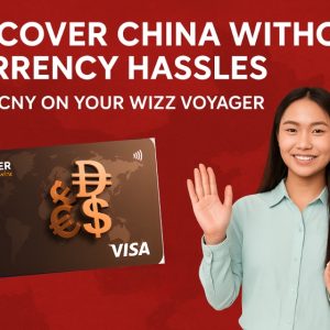 Discover China Without Currency Hassles: Load CNY on Your Wizz Voyager Card